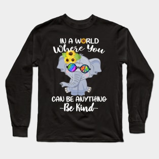 In A World Where You Can Be Anything Be Kind Autism Long Sleeve T-Shirt